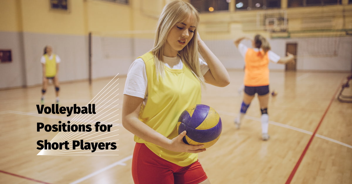 Volleyball Positions for Short Players