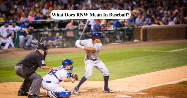 What Does RNW Mean In Baseball? (Quick Answer)